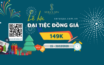 Lễ hội đại tiệc đồng giá 149k cùng Sera’s Spa